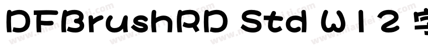 DFBrushRD Std W12 字体字体转换